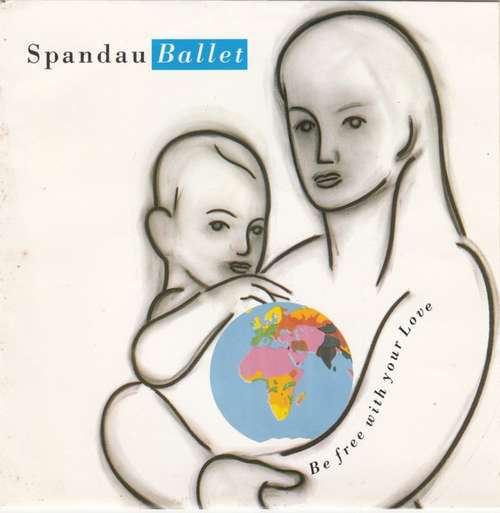 Cover Spandau Ballet - Be Free With Your Love (7, Single) Schallplatten Ankauf