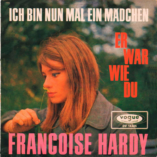 Cover Françoise Hardy - Ich Bin Nun Mal Ein Mädchen / Er War Wie Du (7, RP) Schallplatten Ankauf
