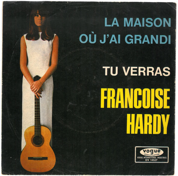 Cover Françoise Hardy - La Maison Où J'Ai Grandi / Tu Verras (7, Single) Schallplatten Ankauf