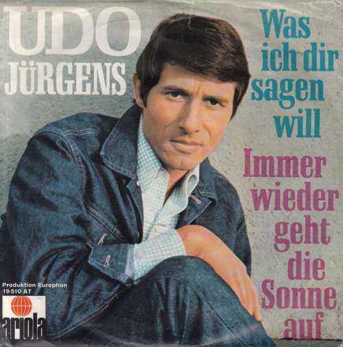 Cover Udo Jürgens - Immer Wieder Geht Die Sonne Auf / Was Ich Dir Sagen Will (7, Single, Red) Schallplatten Ankauf