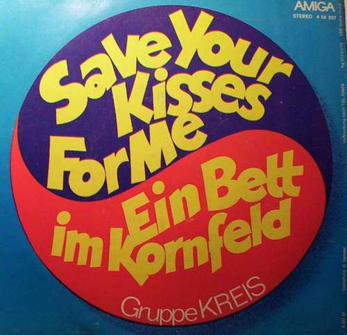 Cover Gruppe Kreis* - Ein Bett Im Kornfeld / Save Your Kisses For Me (7, Single) Schallplatten Ankauf
