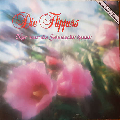 Cover Die Flippers - Nur Wer Die Sehnsucht Kennt (LP, Album, Club) Schallplatten Ankauf