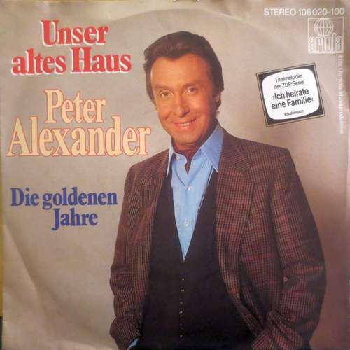 Cover Peter Alexander - Unser Altes Haus (7, Single) Schallplatten Ankauf