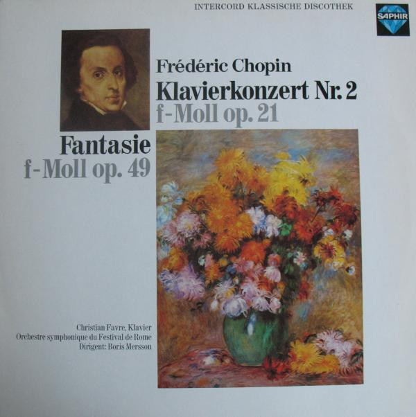 Cover Christian Favre - Frederic Chopin - Klavierkonzert Nr.2 F-Moll OP. 21 - Fantasie F-Moll OP. 49 (LP, Album) Schallplatten Ankauf
