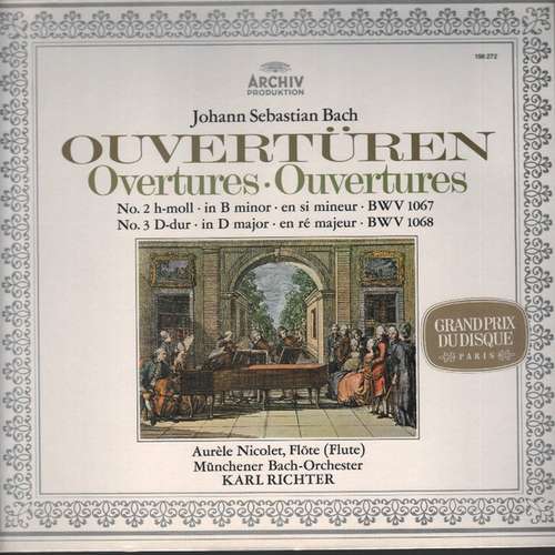 Cover Johann Sebastian Bach - Aurèle Nicolet , Flöte · Münchener Bach-Orchester · Dirigent: Karl Richter - Ouvertüre Nr. 2 In H-moll BMW 1067 / Ouvertüre Nr. 3 In D-dur BWV 1068 (LP, RE, Gat) Schallplatten Ankauf