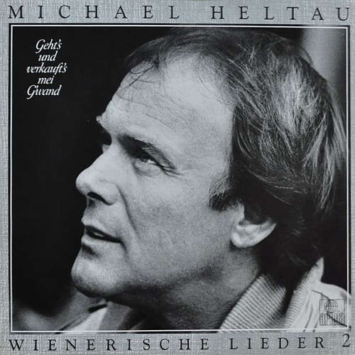 Cover Michael Heltau - Geht's Und Verkauft's Mei G'wand - Wienerische Lieder 2 (LP, Album) Schallplatten Ankauf