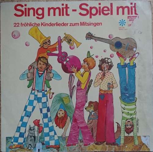 Cover Kindermusikstudio Saarbrücken Leitung: Christa Frischkorn - Sing Mit-Spiel Mit - 22 Fröhliche Kinderlieder Zum Mitsingen (LP, Album) Schallplatten Ankauf