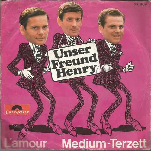 Cover Medium-Terzett* - Unser Freund Henry / L'amour (7, Single, Mono) Schallplatten Ankauf