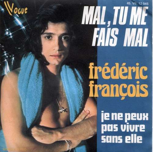 Cover Frédéric François - Mal, Tu Me Fais Mal (7, Single) Schallplatten Ankauf