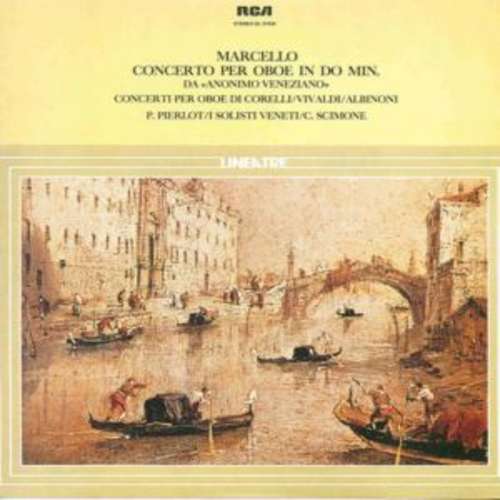 Cover Marcello* - P. Pierlot* / I Solisti Veneti / C. Scimone* - Concerto Per Oboe In Do Min. / Concerti Per Oboe Di Corelli/Vivaldi/Albinoni (LP) Schallplatten Ankauf