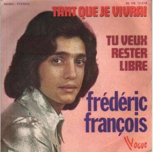 Bild Frédéric François - Tant Que Je Vivrai / Tu Veux Rester Libre (7, Single, Mono) Schallplatten Ankauf