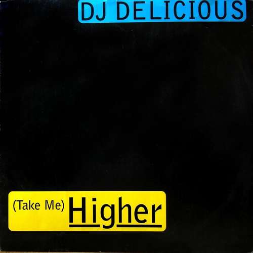 Cover DJ Delicious - (Take Me) Higher (12) Schallplatten Ankauf