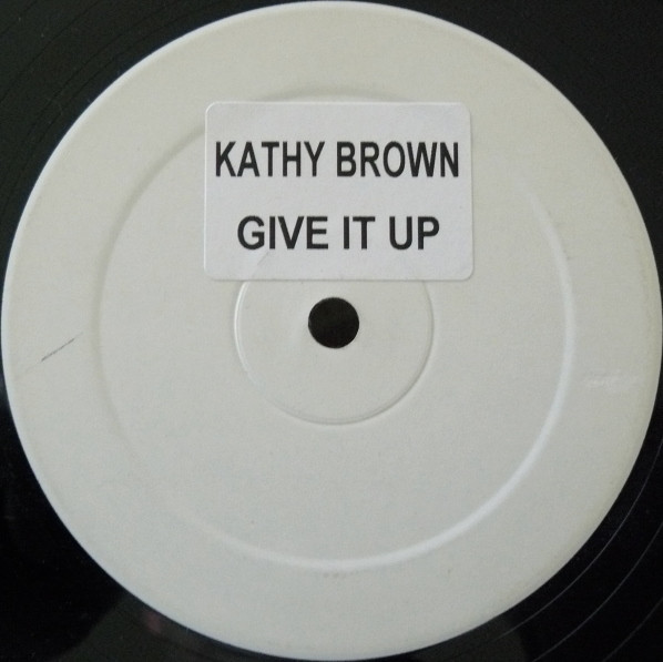 Cover Kathy Brown - Give It Up (12, S/Sided, W/Lbl, Sti) Schallplatten Ankauf