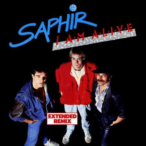 Cover Saphir - I Am Alive (Extended Remix) (12, Maxi) Schallplatten Ankauf