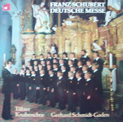 Cover Tölzer Knabenchor, Gerhard Schmidt-Gaden, Franz Schubert - Deutsche Messe (LP, Album) Schallplatten Ankauf