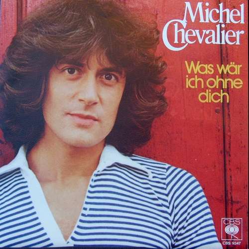 Cover Michel Chevalier - Was Wär Ich Ohne Dich (7, Single) Schallplatten Ankauf