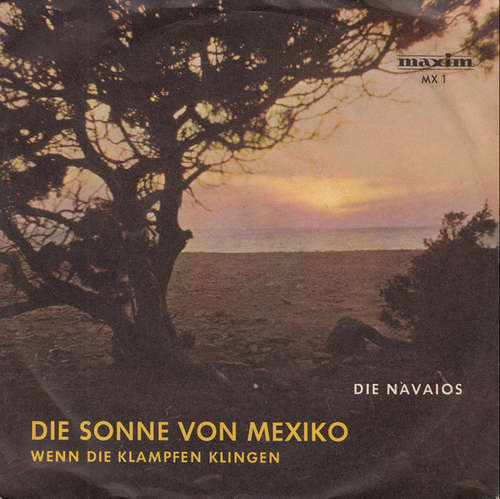 Cover Die Navaios* - Die Sonne Von Mexiko (7, Single) Schallplatten Ankauf