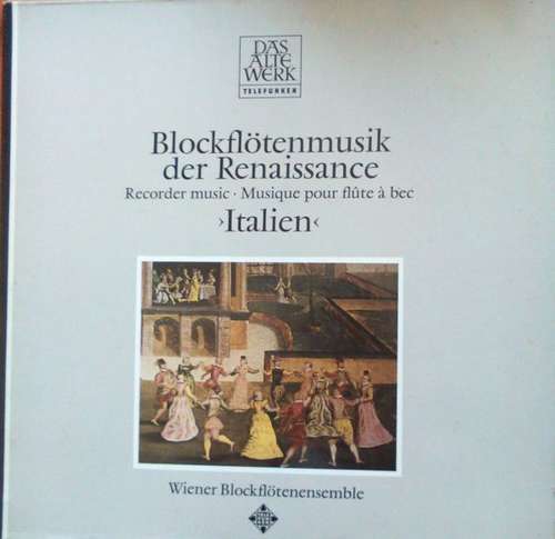 Cover Wiener Blockflötenensemble - Blockflötenmusik Der Renaissance ›Italien‹ (Recorder Music ∙ Musique Pour Flûte À Bec) (LP) Schallplatten Ankauf