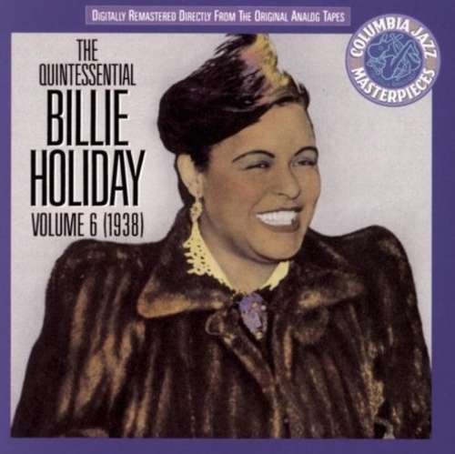 Cover Billie Holiday - The Quintessential Billie Holiday Volume 6 (1938) (CD, Comp, Mono, RM) Schallplatten Ankauf
