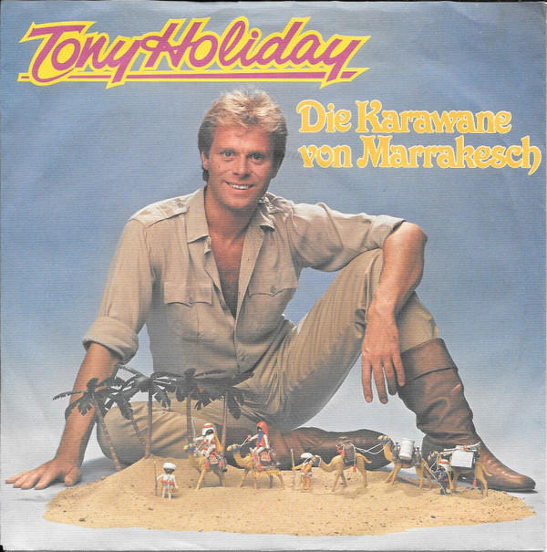 Bild Tony Holiday - Die Karawane Von Marrakesch (7, Single) Schallplatten Ankauf