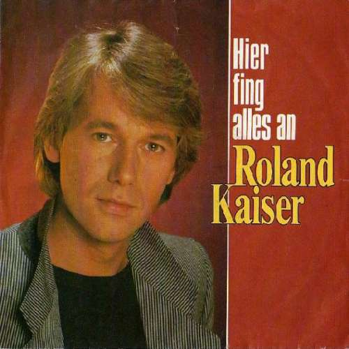 Cover Roland Kaiser - Hier Fing Alles An (7, Single) Schallplatten Ankauf