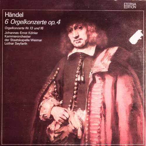 Cover Händel* - Johannes-Ernst Köhler, Kammerorchester Der Staatskapelle Weimar, Lothar Seyfarth - 6 Orgelkonzerte Op. 4  (2xLP) Schallplatten Ankauf