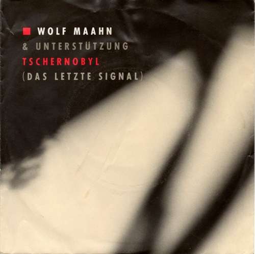 Cover Wolf Maahn & Unterstützung - Tschernobyl (Das Letzte Signal) (7, Single) Schallplatten Ankauf