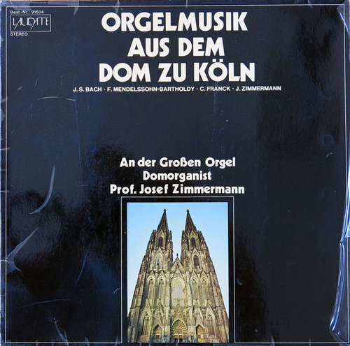 Cover J. S. Bach*, F. Mendelssohn-Bartholdy*, C. Franck*, J. Zimmermann* -  Prof. Josef Zimmermann* - Orgelmusik Aus Dem Dom Zu Köln (LP) Schallplatten Ankauf