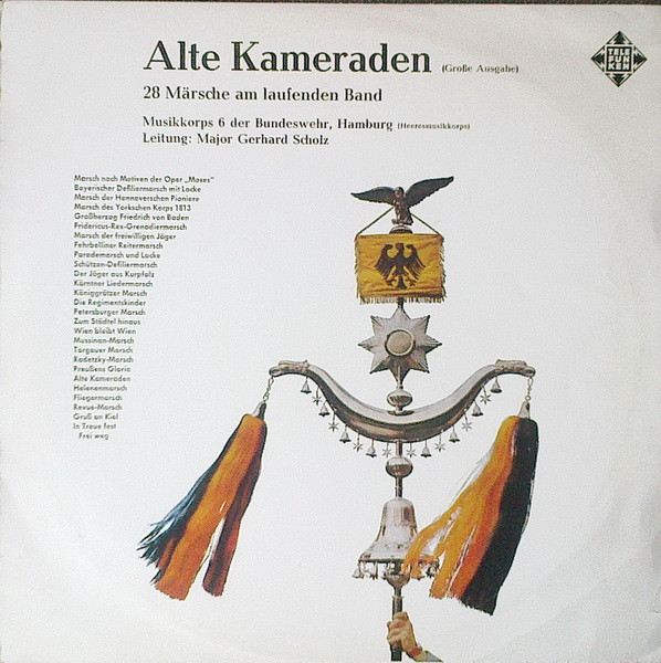Cover Musikkorps 6 Der Bundeswehr, Hamburg* Leitung: Major Gerhard Scholz* - Alte Kameraden - 28 Märsche Am Laufenden Band (LP) Schallplatten Ankauf