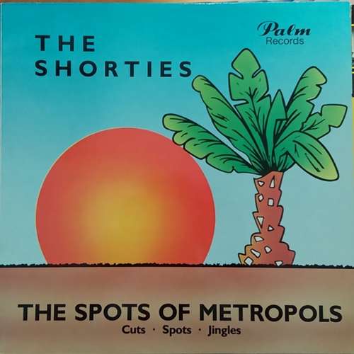 Cover Various - The Shorties - The Spots of Metropols - Cuts - Spots - Jingles (LP, Comp) Schallplatten Ankauf