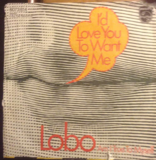 Cover Lobo (3) - I'd Love You To Want Me (7, Single) Schallplatten Ankauf