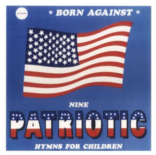 Cover Born Against - Nine Patriotic Hymns For Children (LP, RE) Schallplatten Ankauf