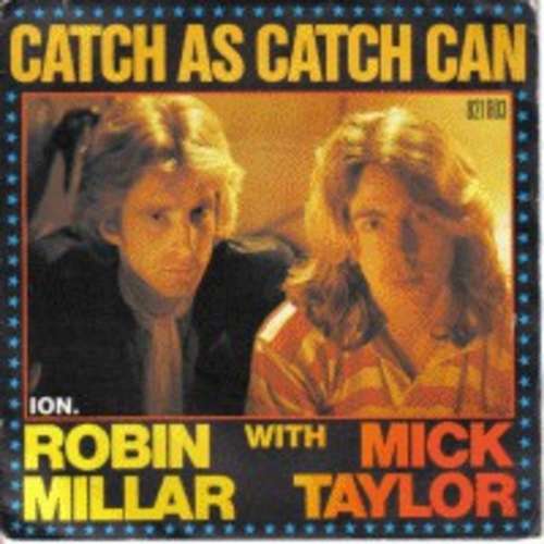 Cover Robin Millar With Mick Taylor - Catch As Catch Can (7, Single) Schallplatten Ankauf