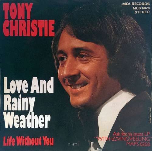 Cover Tony Christie - Love And Rainy Weather / Life Without You (7, Single) Schallplatten Ankauf