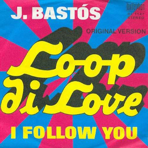 Cover J. Bastós* - Loop Di Love / I Follow You (7, Single) Schallplatten Ankauf