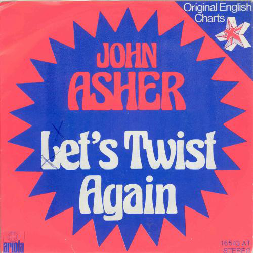Cover John Asher / The Ashers - Let's Twist Again / Twister (7, Single) Schallplatten Ankauf