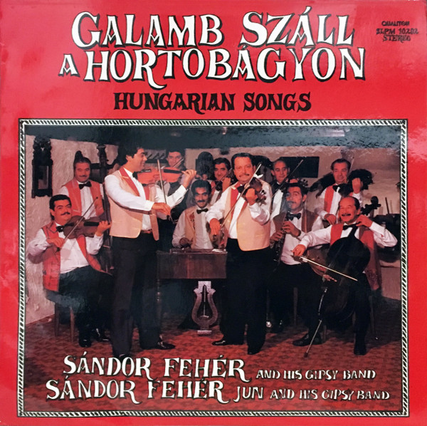 Cover Sándor Fehér and His Gipsy Band* - Galamb Száll A Hortobágyon - Hungarian Songs (LP, Comp) Schallplatten Ankauf