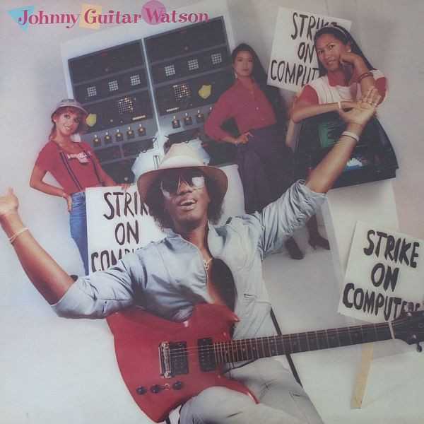 Cover Johnny Guitar Watson - Strike On Computers (LP, Album) Schallplatten Ankauf