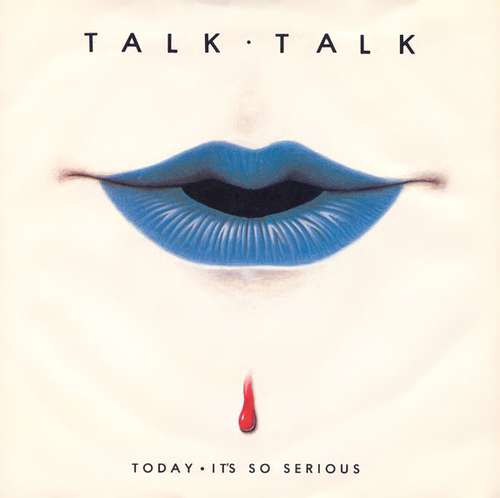Cover Talk Talk - Today • It's So Serious (7, Single, Kno) Schallplatten Ankauf