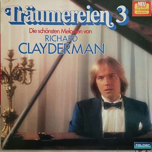 Cover Richard Clayderman - Träumereien 3 • Die Schönsten Melodien Von Richard Clayderman (LP, Album, Club) Schallplatten Ankauf