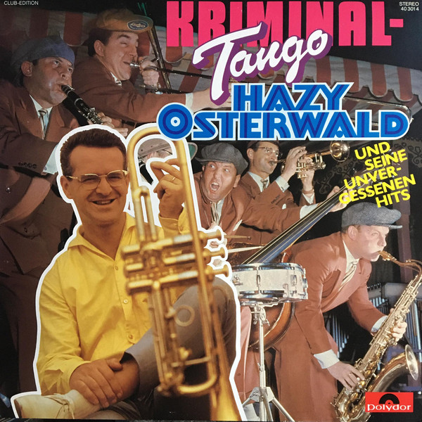 Cover Hazy Osterwald - Kriminal-Tango - Hazy Osterwald Und Seine Unvergessenen Hits (LP, Comp, Club) Schallplatten Ankauf