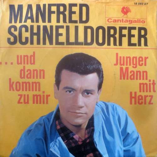 Cover Manfred Schnelldorfer - ...Und Dann Komm Zu Mir / Junger Mann Mit Herz (7, Single, Mono) Schallplatten Ankauf