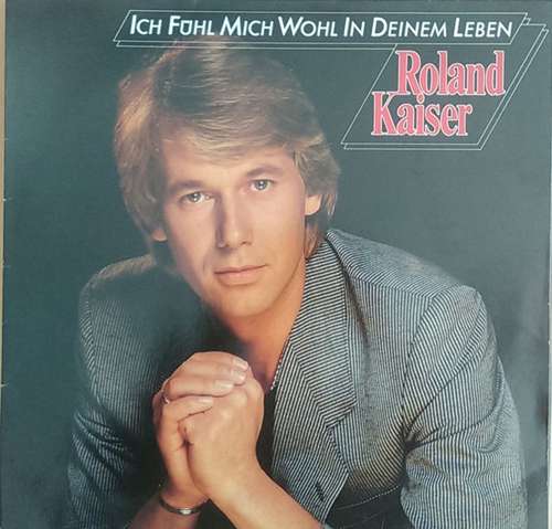 Cover Roland Kaiser - Ich Fühl Mich Wohl In Deinem Leben (LP, Album) Schallplatten Ankauf