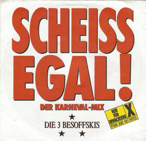 Cover Die 3 Besoffskis - Scheiss Egal! (Der Karneval-Mix) (7, Single) Schallplatten Ankauf