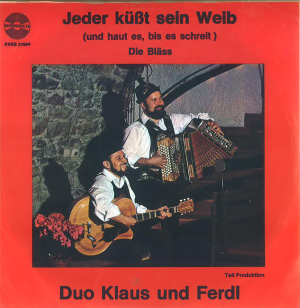 Cover Duo Klaus Und Ferdl* - Jeder Küßt Sein Weib (und Haut Es, Bis Es Schreit) (7, Single) Schallplatten Ankauf