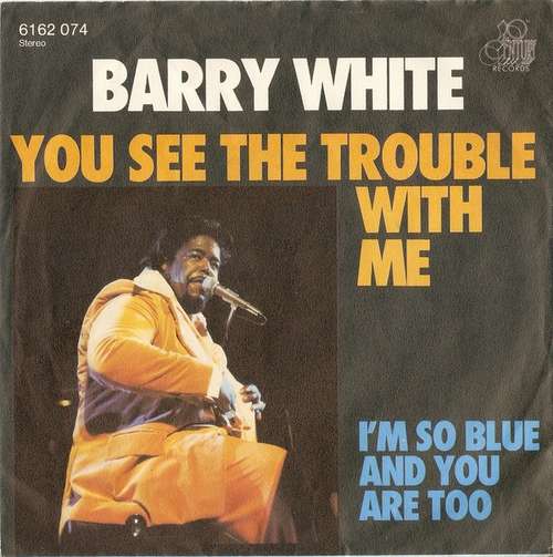 Cover Barry White - You See The Trouble With Me (7, Single) Schallplatten Ankauf
