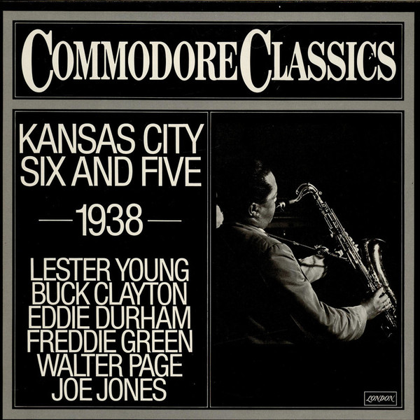 Cover Lester Young, Buck Clayton, Eddie Durham, Freddie Green, Walter Page, Jo Jones - Kansas City Six And Five (1938) (LP, Comp, Mono) Schallplatten Ankauf