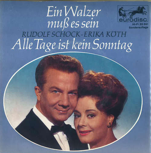 Cover Rudolf Schock, Erika Köth - Ein Walzer Muß Es Sein / Alle Tage Ist Kein Sonntag (7, Single, Mono, S/Edition) Schallplatten Ankauf