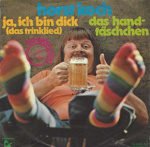 Cover Horst Koch - Ja, Ich Bin Dick (Das Trinklied) (7, Single) Schallplatten Ankauf