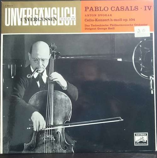 Cover Pablo Casals, Anton Dvorak*, Das Tschechische Philharmonische Orchester*, George Szell - Pablo Casals IV (Cello-Konzert H-Moll Op. 104) (LP, Album) Schallplatten Ankauf